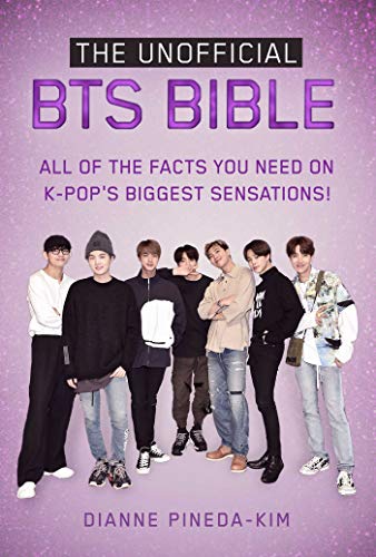 The Unofficial BTS Bible: All of the Facts You Need on K-Pop's Biggest Sensations! - Epub + Converted Pdf